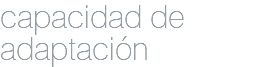 capacidad de adaptación